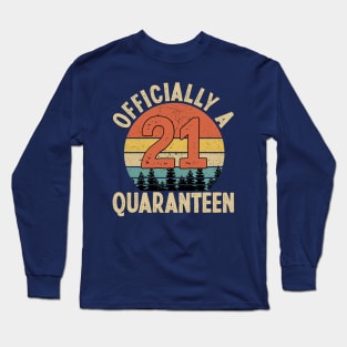 officially a quaranteen 21st birthday Long Sleeve T-Shirt